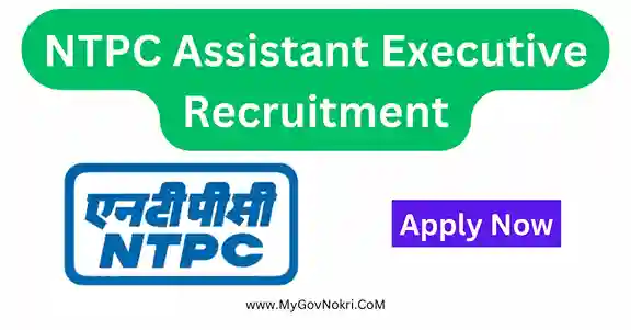 NTPC Assistant Executive Recruitment 2024 Notification Apply Online