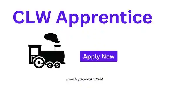 CLW Apprentice Recruitment 2024 Notification